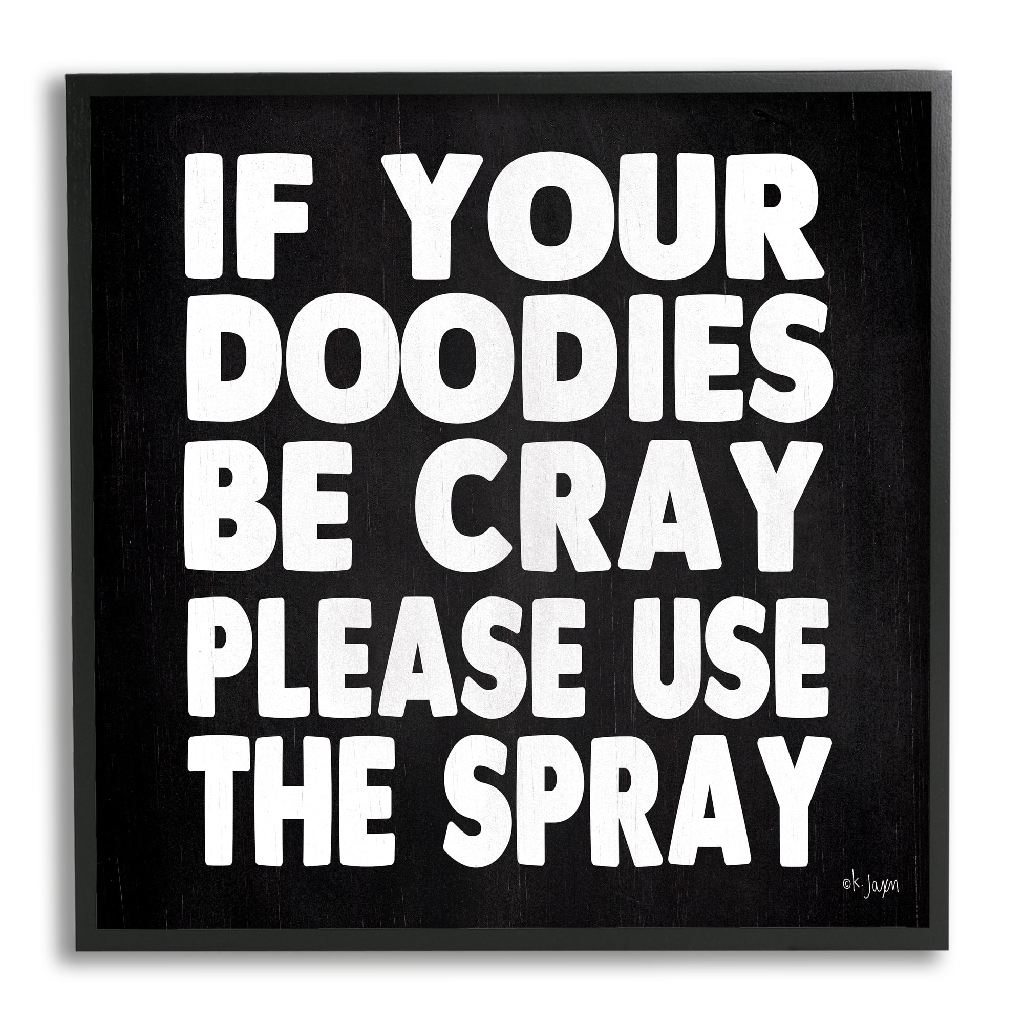 Stupell Industries Doodies Be Cray Use The Spray Bathroom Phrase, 17 x 30, Design by Jaxn Blvd.
