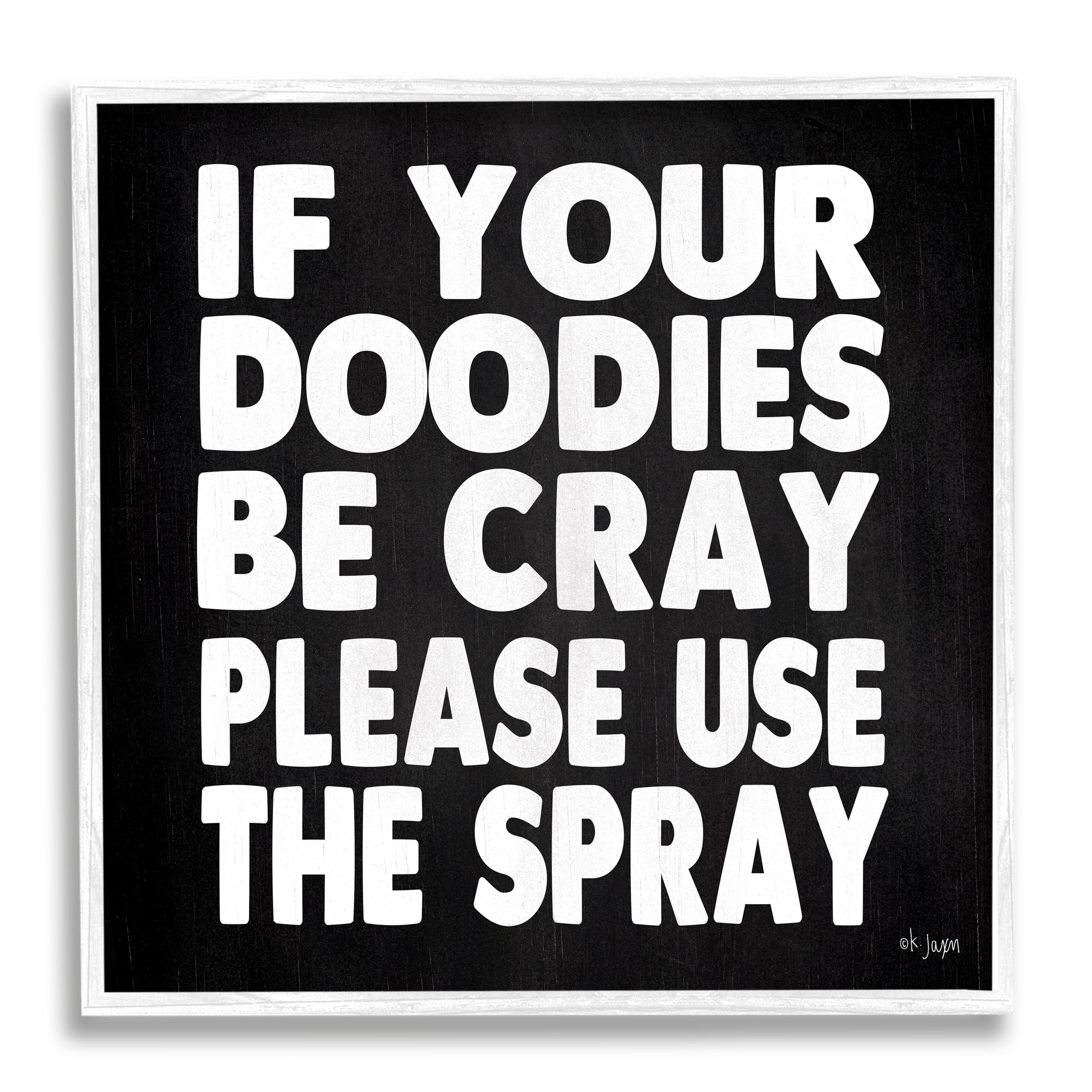 Stupell Industries Doodies Be Cray Use The Spray Bathroom Phrase, 24 x 24, Design by Jaxn Blvd.