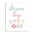thumbnail image 1 of Stupell Industries Dream Big Little One Phrase Children's Pastel Typography, 13 x 19,Design by Ann Kelle, 1 of 5