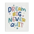 thumbnail image 1 of Stupell Industries Dream Big Never Quit Text & Numbers Painting Wrapped Canvas Art Print Wall Art, 30 x 40, 1 of 8