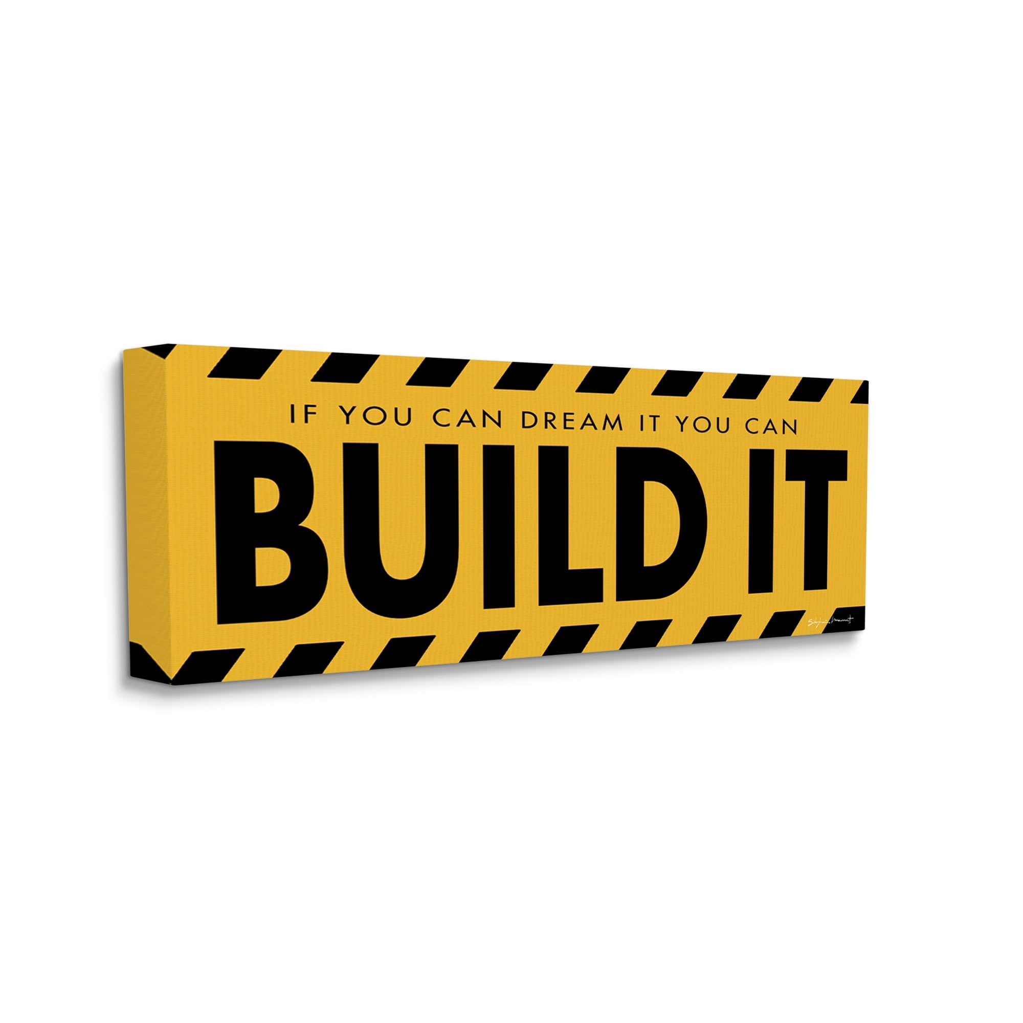 Stupell Industries Dream It Build It Construction Sign Yellow Black Transportation Painting Gallery Wrapped Canvas Art Print Wall Art, 13 x 30