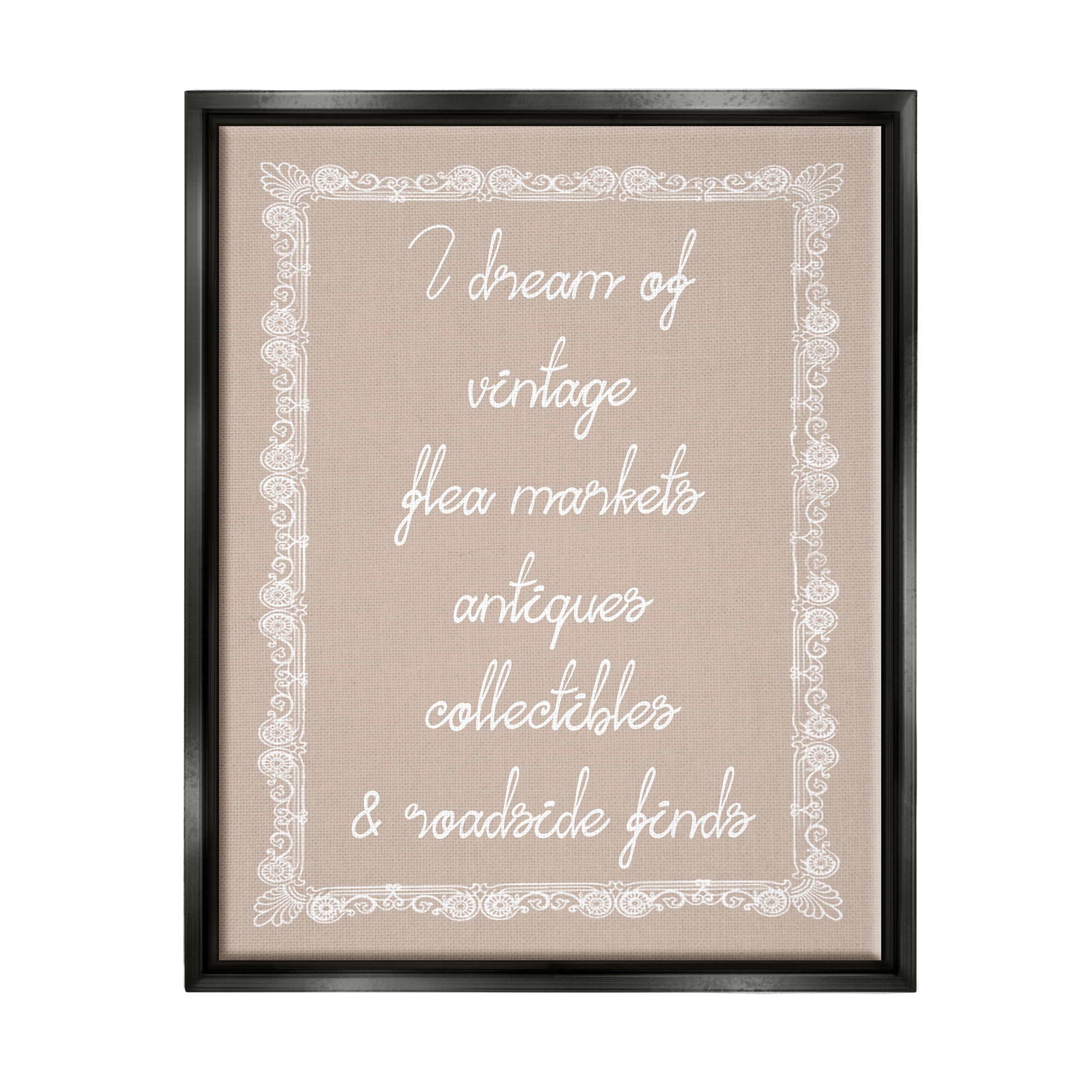 Stupell Industries Dream of Antiques Phrase Inspirational Painting Black Floater Framed Canvas Art Print Wall Art, 17 x 21