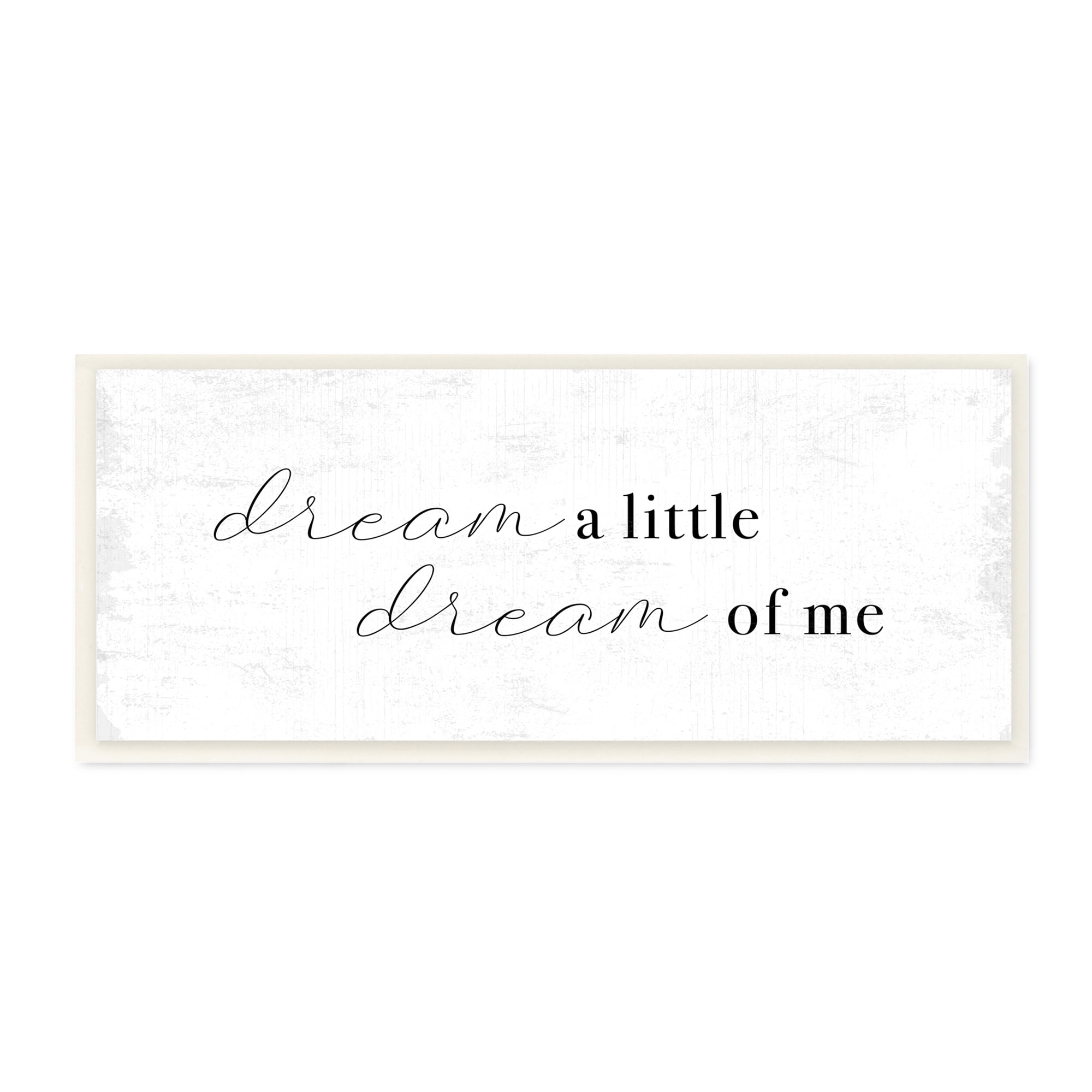 Stupell Industries Dream of Me Romantic Phrase Simple Rustic Charm Inspirational Painting Unframed Art Print Wall Art, 7 x 17