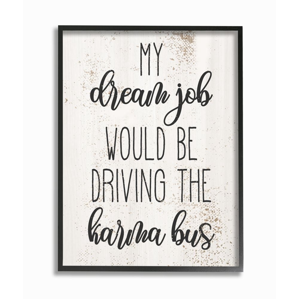 Stupell Industries Dream to Drive the Karma Bus Phrase Sassy Humor Designed by Daphne Polselli