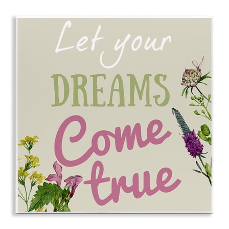 Stupell Industries Dreams Come True with Florals Quotes and Sayings Painting Unframed Art Print Wall Art, 12 x 12