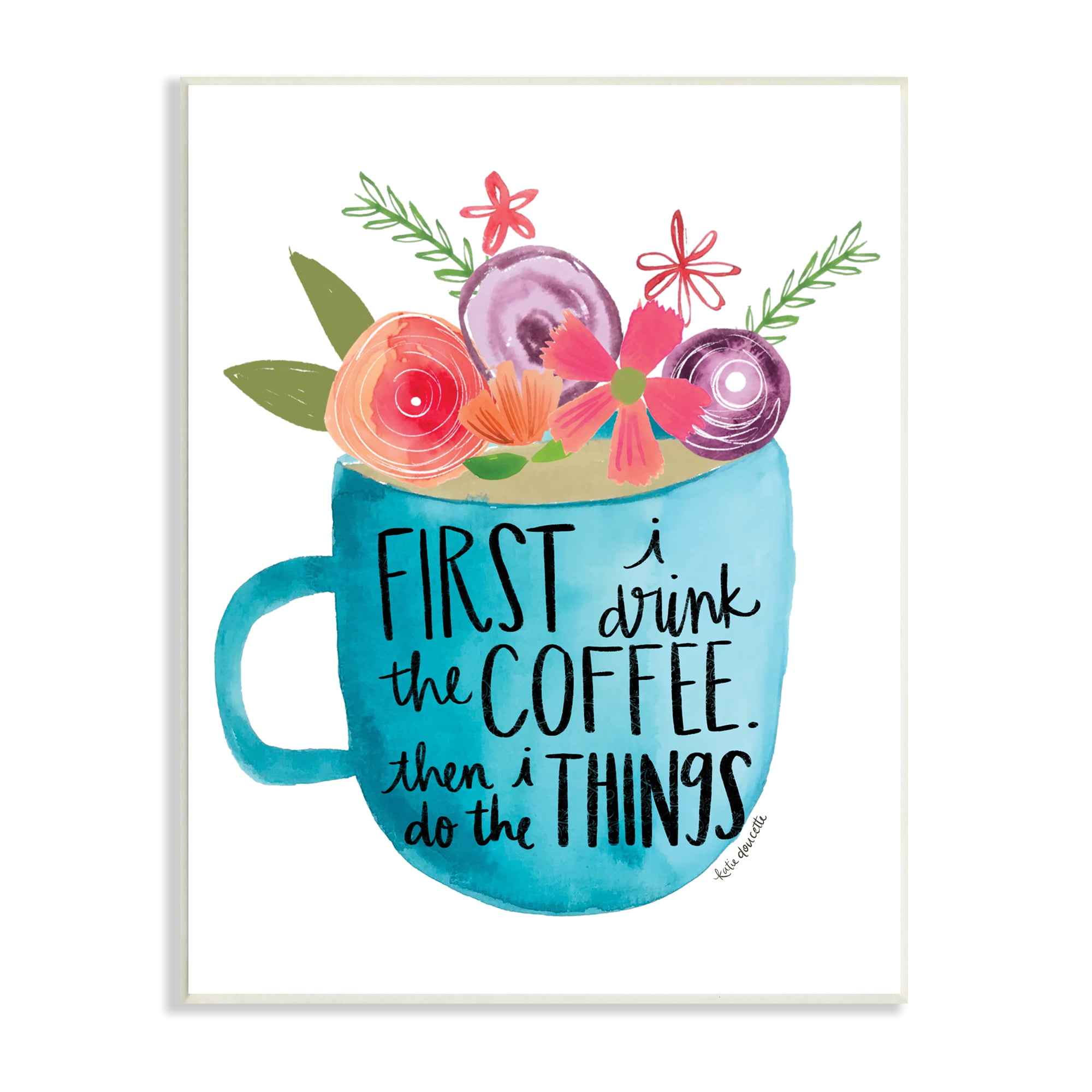 Stupell Industries Drink Coffee Do Things Phrase Blue Floral Mug, 10 x 15, Designed by Katie Doucette