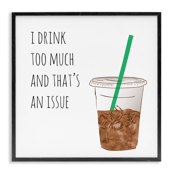 Stupell Industries Eclectic Drink Too Much Funny Coffee Phrase Black Framed Giclee Art, 12 x 12, by Jennifer McCully