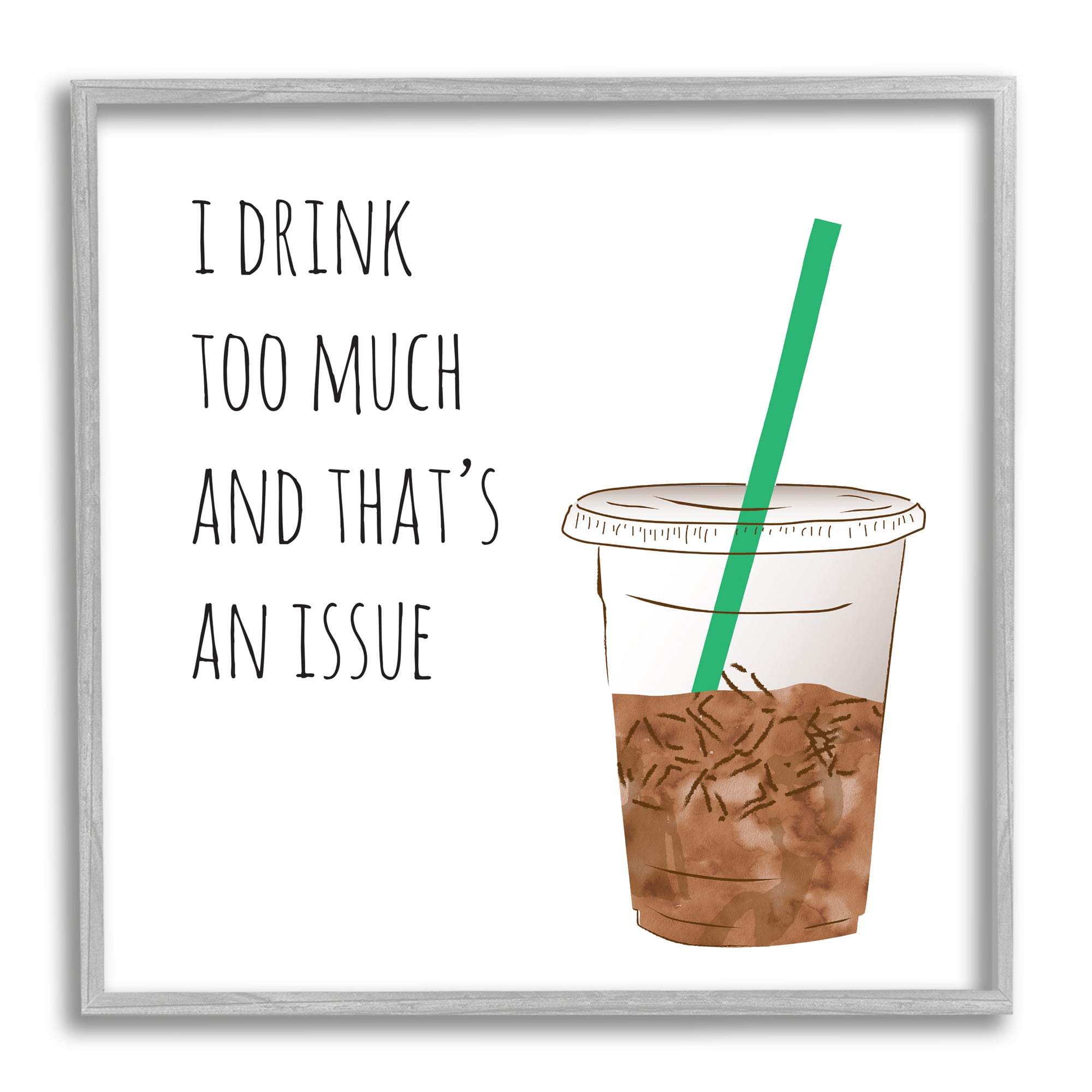 Stupell Industries Drink Too Much Funny Coffee Phrase Drink Cup, 24 x 24, Design by Jennifer McCully