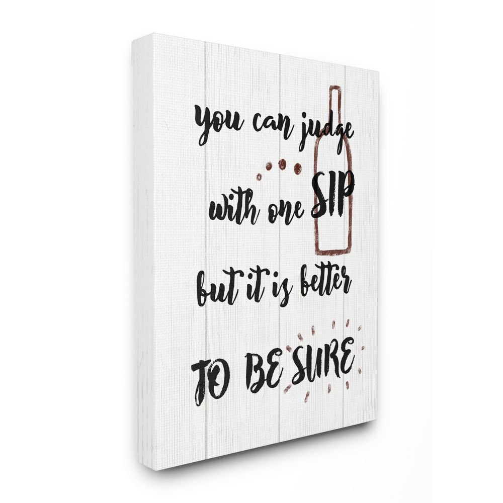 Stupell Industries Drinking Humor Judge with One Sip Wine Text Canvas Wall Art Design by Daphne Polselli, 30" x 40"