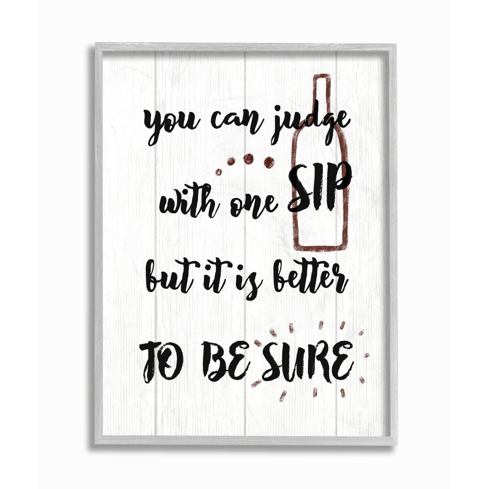 Stupell Industries Drinking Humor Judge with One Sip Wine Text Framed Wall Art Design by Daphne Polselli, 11" x 14", Gray Framed