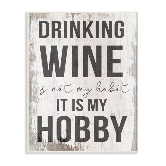 Stupell Industries Drinking Wine is My Hobby Phrase Rustic Word Charm Graphic Art Unframed Art Print Wall Art, 10x15, by Daphne Polselli