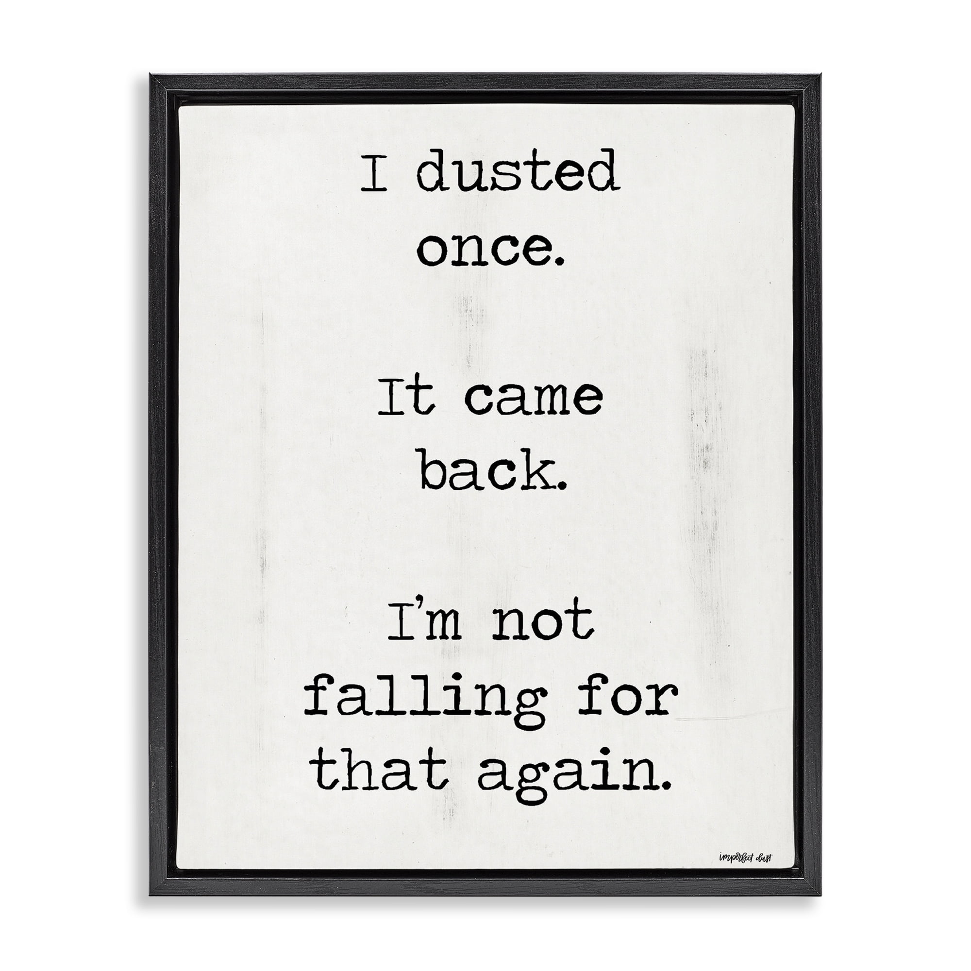 Stupell Industries Dusted Once It Came Back Black Framed Floater Canvas Wall Art, design by Imperfect Dust
