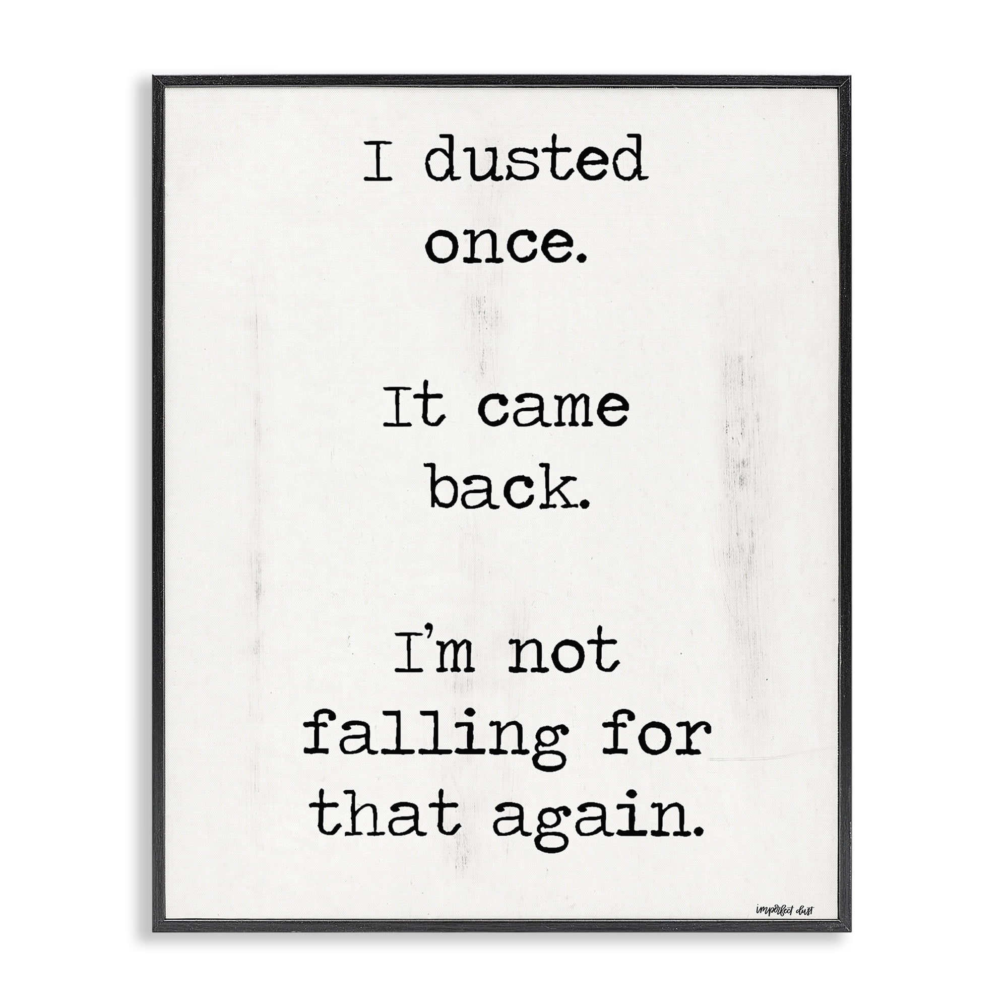 Stupell Industries Dusted Once It Came Back Black Framed Giclee Art, design by Imperfect Dust