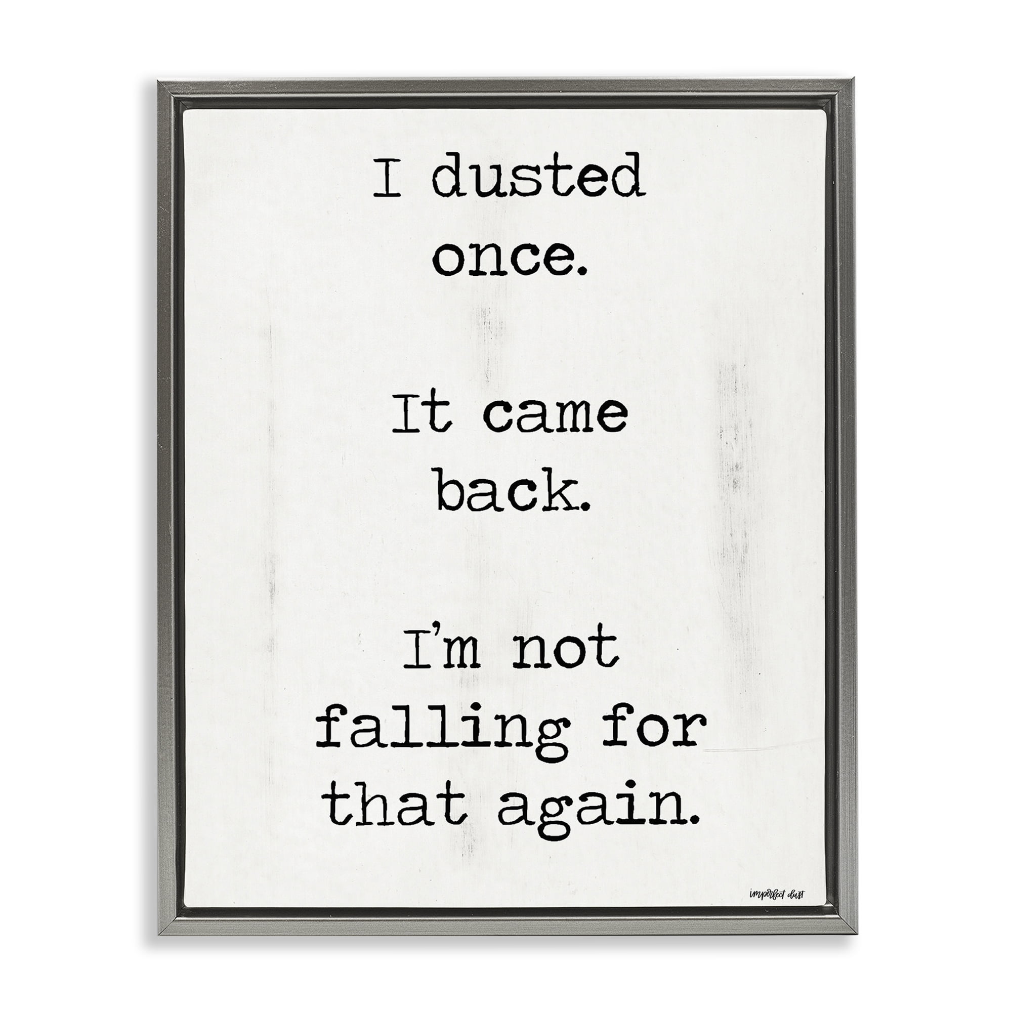 Stupell Industries Dusted Once It Came Back Gray Framed Floater Canvas Wall Art, design by Imperfect Dust