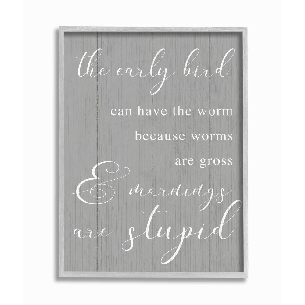 Stupell Industries Early Bird Gets Worm Parody Early Morning Quote Framed Wall Art Design by Daphne Polselli, 16" x 20", Gray Framed