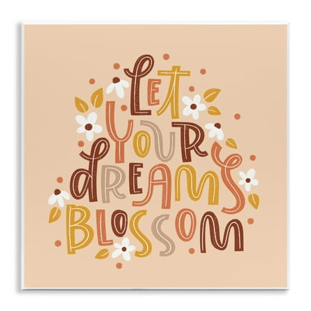 Stupell Industries Earthy Let Your Dreams Blossom Quotes and Sayings Painting Unframed Art Print Wall Art, 12 x 12