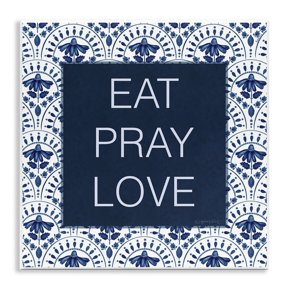 Stupell Industries Eat Pray Love on Blue Florals Wall Plaque Art design by Annie LaPoint, 12 x 12