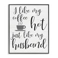 thumbnail image 1 of Stupell Industries Eclectic Coffee Hot Like My Husband Black Framed Giclee Art, 11 x 14, by Lil' Rue, 1 of 7