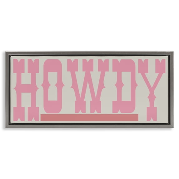 Stupell Industries Eclectic Howdy Pink Text Gray Floating Frame Canvas Art, 25 x 11, by SD Graphics Studio