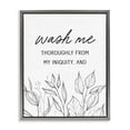 thumbnail image 1 of Stupell Industries Eclectic Wash Me Thoroughly Scripture Gray Floating Frame Canvas Art, 17 x 21, by Lettered and Lined, 1 of 8