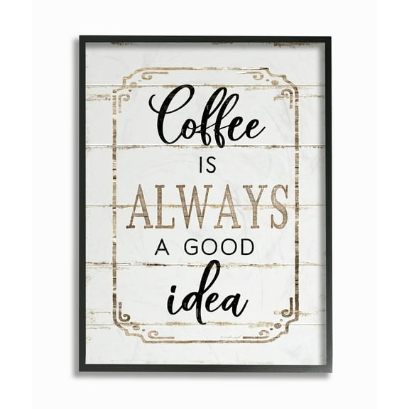 Stupell Industries Elegant Coffee A Good Idea Planked Look Novelty Painting Black Framed Art Print Wall Art, 16 x 20