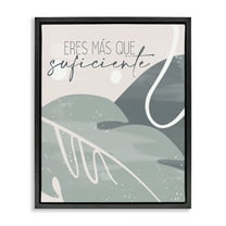 Stupell Industries Eres Más Que Suficiente Inspirational Quotes & Sayings Painting Black Floater Framed Art Print Wall Art, 17 x 21