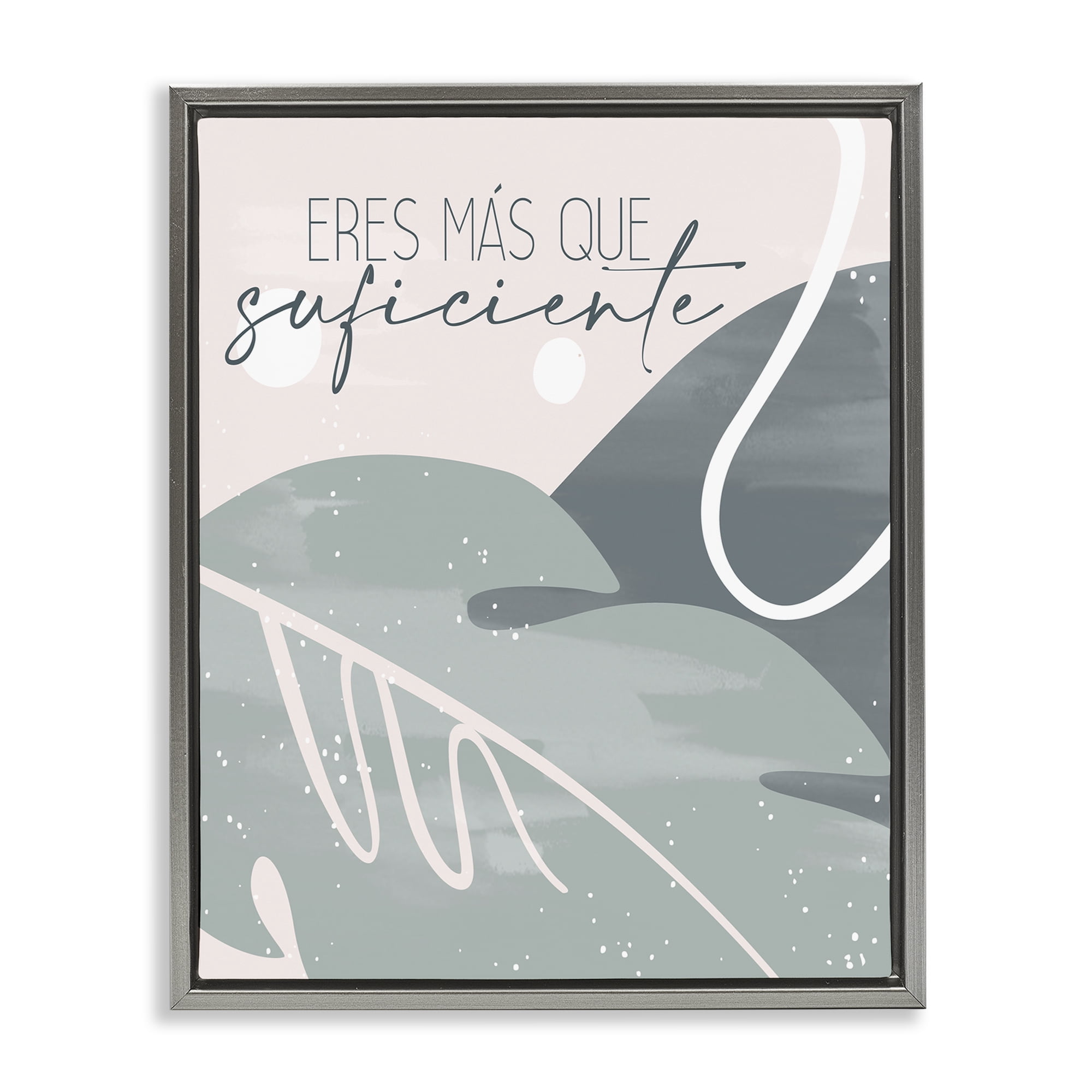 Stupell Industries Eres Más Que Suficiente Inspirational Quotes & Sayings Painting Gray Floater Framed Art Print Wall Art, 17 x 21