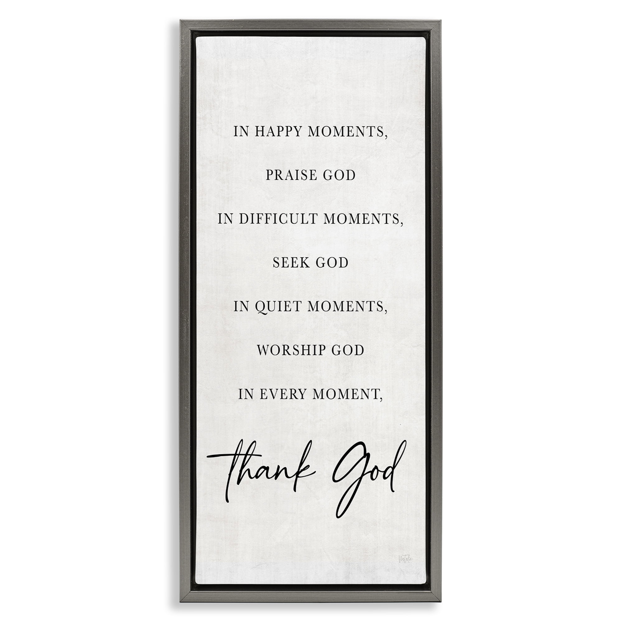 Stupell Industries Every Moment Thank God Gray Framed Floater Canvas Wall Art, design by Natalie Carpentieri