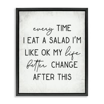 Stupell Industries Every Time I Eat Salad Food & Beverage Painting Black Floater Framed Art Print Wall Art, 17 x 21