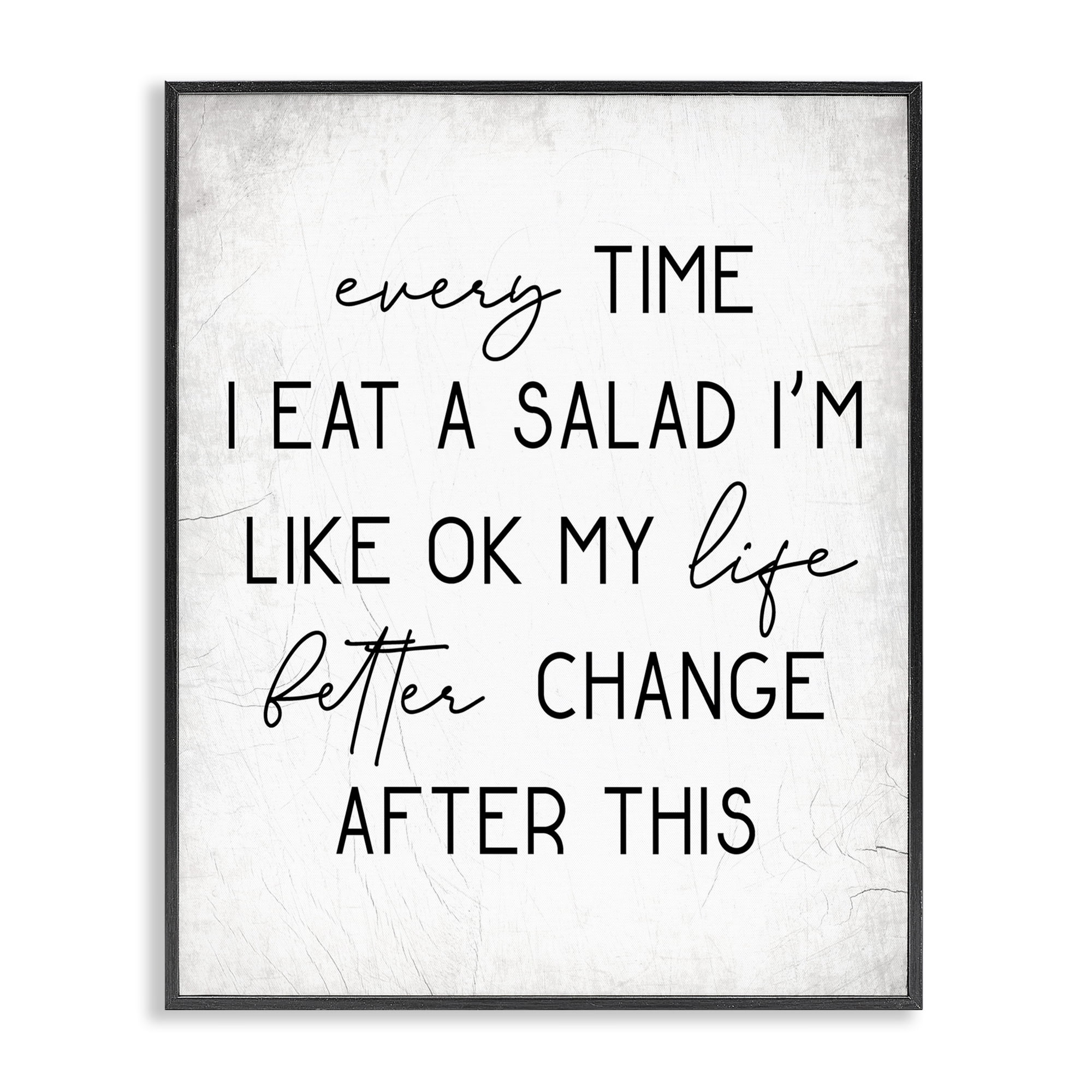 Stupell Industries Every Time I Eat Salad Food & Beverage Painting Black Framed Art Print Wall Art, 24 x 30
