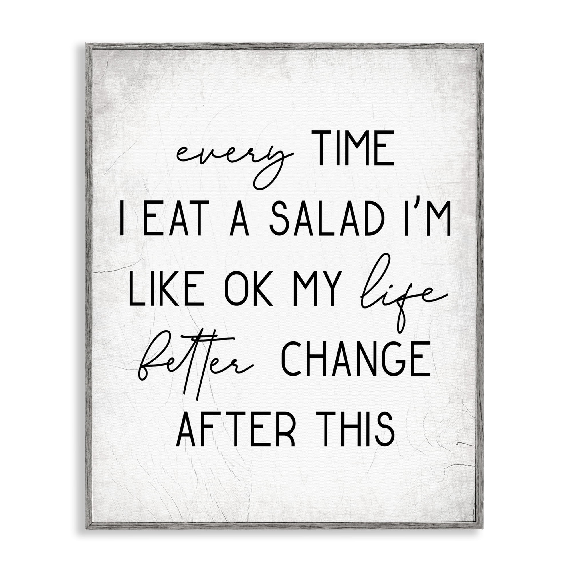 Stupell Industries Every Time I Eat Salad Food & Beverage Painting Gray Framed Art Print Wall Art, 16 x 20