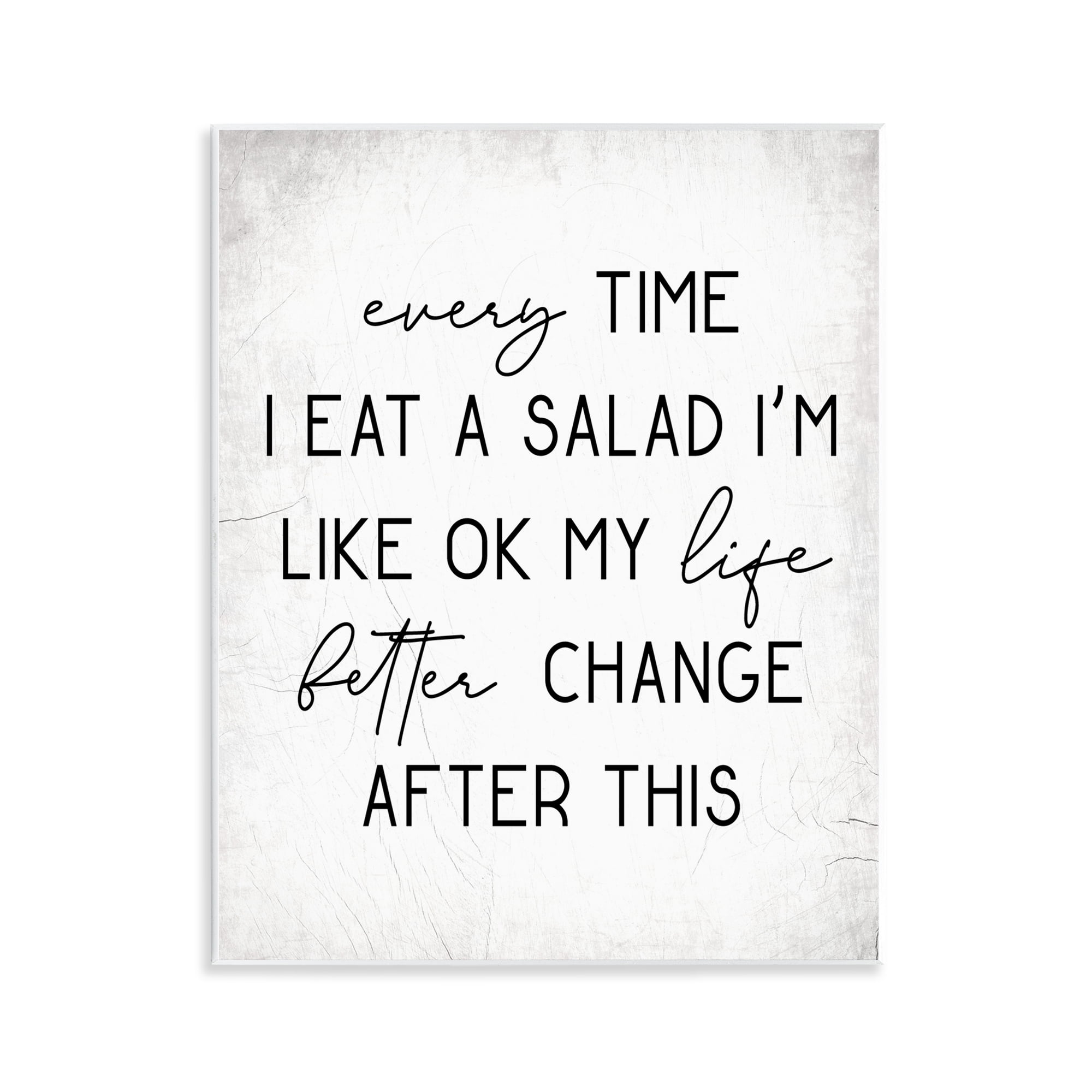 Stupell Industries Every Time I Eat Salad Food & Beverage Painting Unframed Art Print Wall Art, 11 x 14