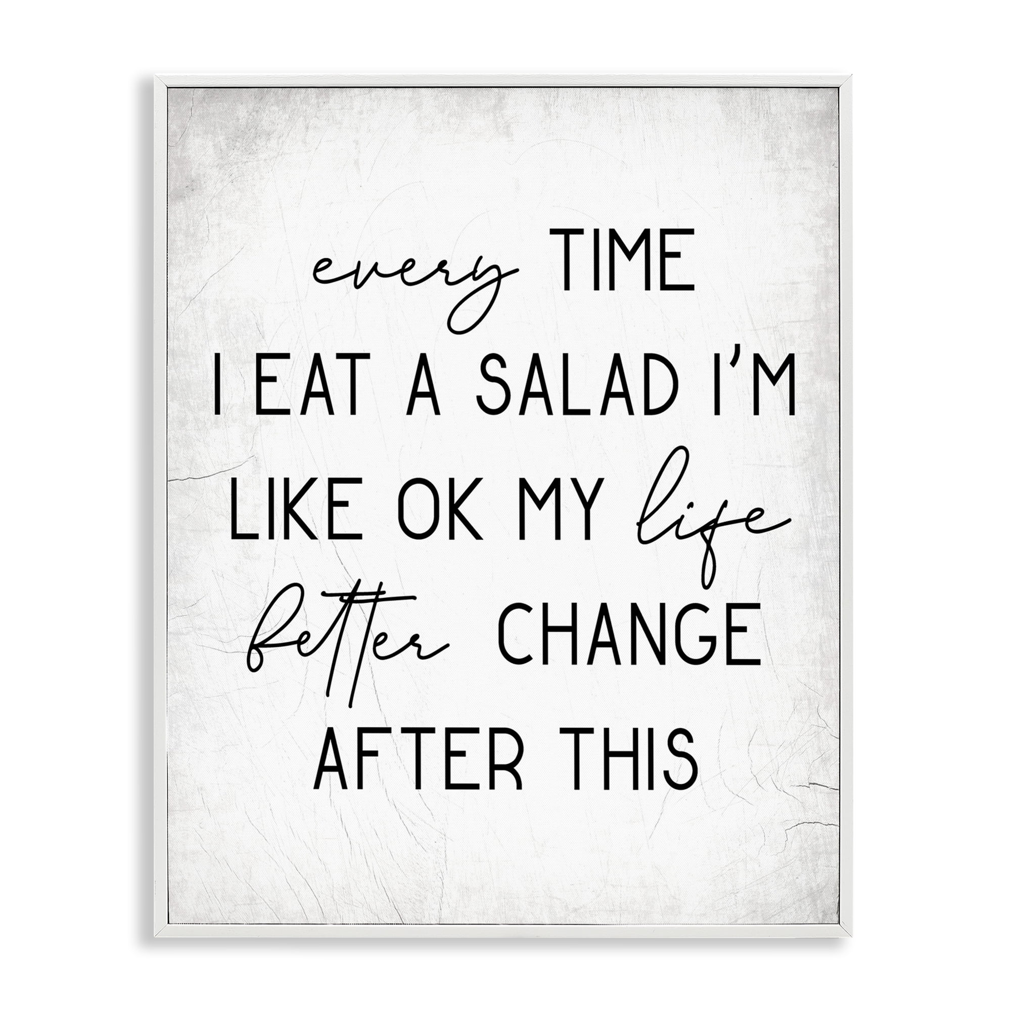Stupell Industries Every Time I Eat Salad Food & Beverage Painting White Framed Art Print Wall Art, 16 x 20