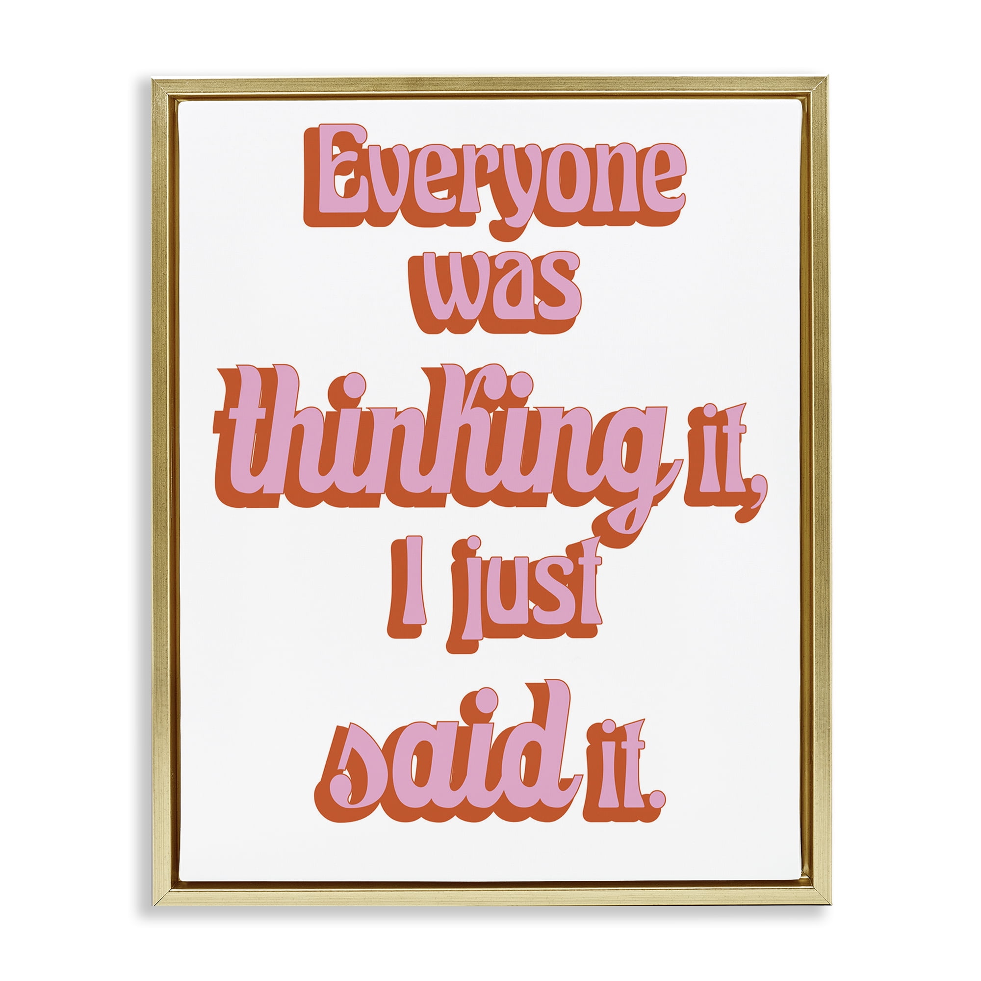 Stupell Industries Everyone Was Thinking It Gold Framed Floater Canvas Wall Art, design by Elizabeth Medley