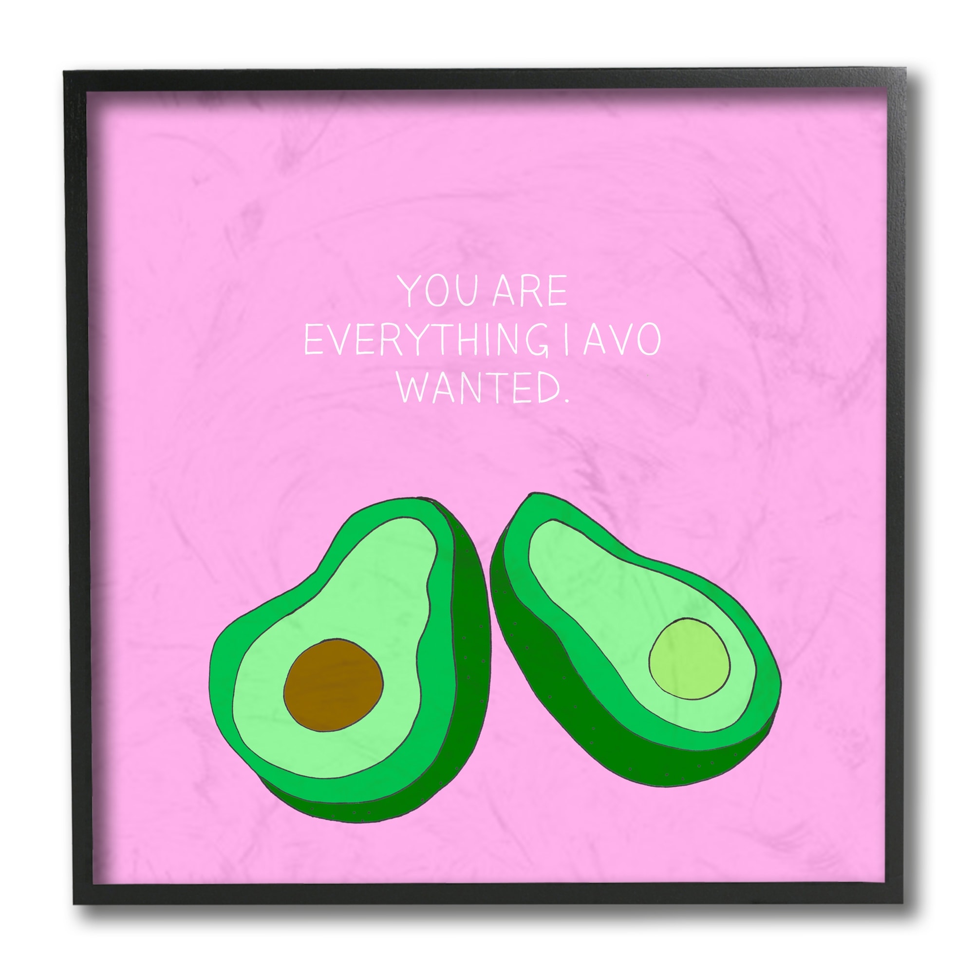 Stupell Industries Everything I Avo Wanted Avocado Food Pun Black Framed by Natalie Sizemore