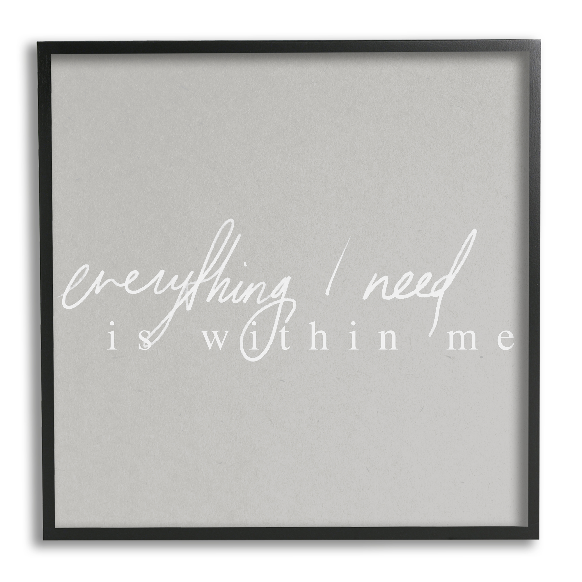 Stupell Industries Everything I Need Inspirational Inspirational Painting Black Framed Art Print Wall Art, 17 x 17