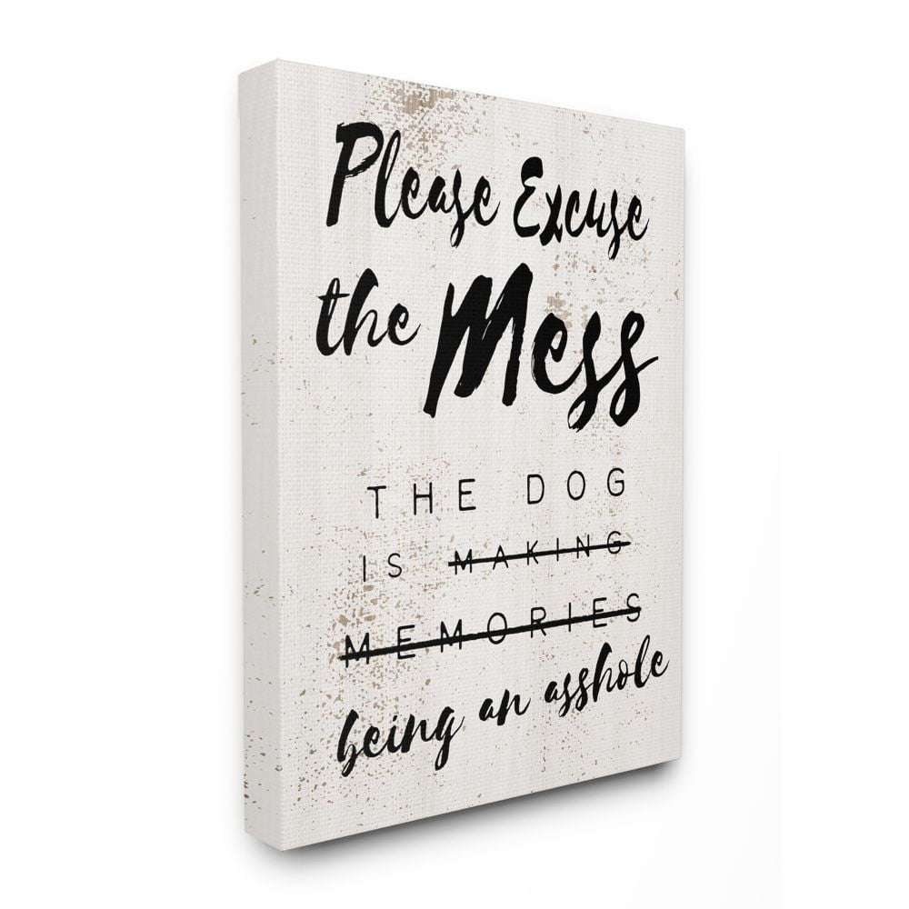 Stupell Industries Excuse Mess Funny Word Dog Pet Textured Design Canvas Wall Art by Daphne Polselli