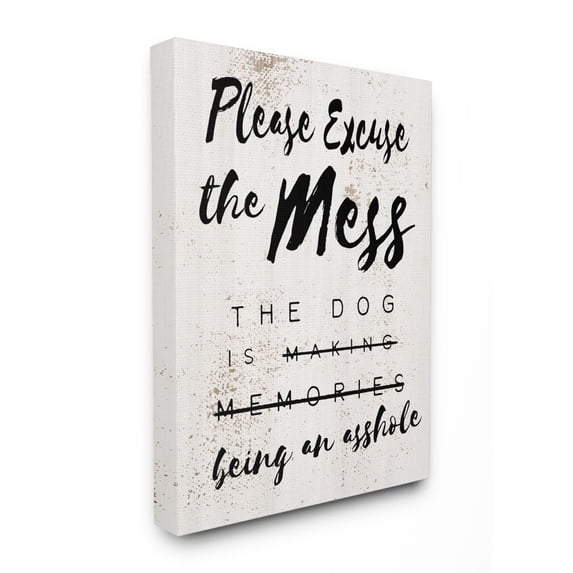 Stupell Industries Excuse Mess Funny Word Dog Pet Textured Design Canvas Wall Art by Daphne Polselli