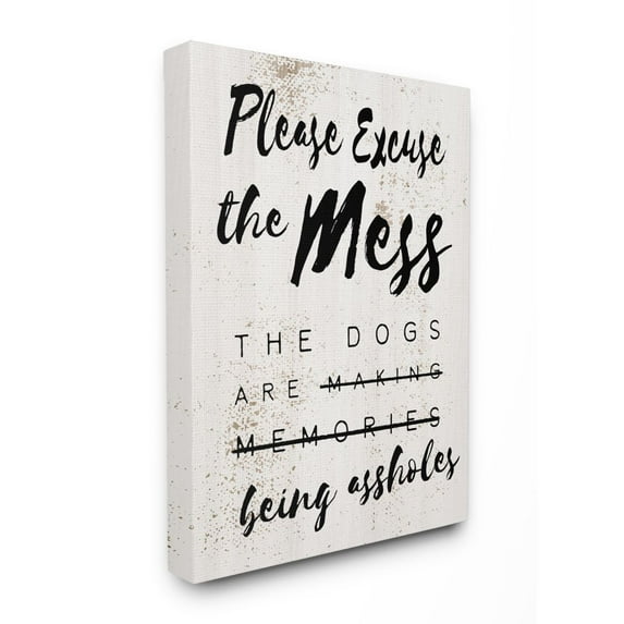 Stupell Industries Excuse Mess Funny Word Dogs Pet Textured Design Canvas Wall Art by Daphne Polselli