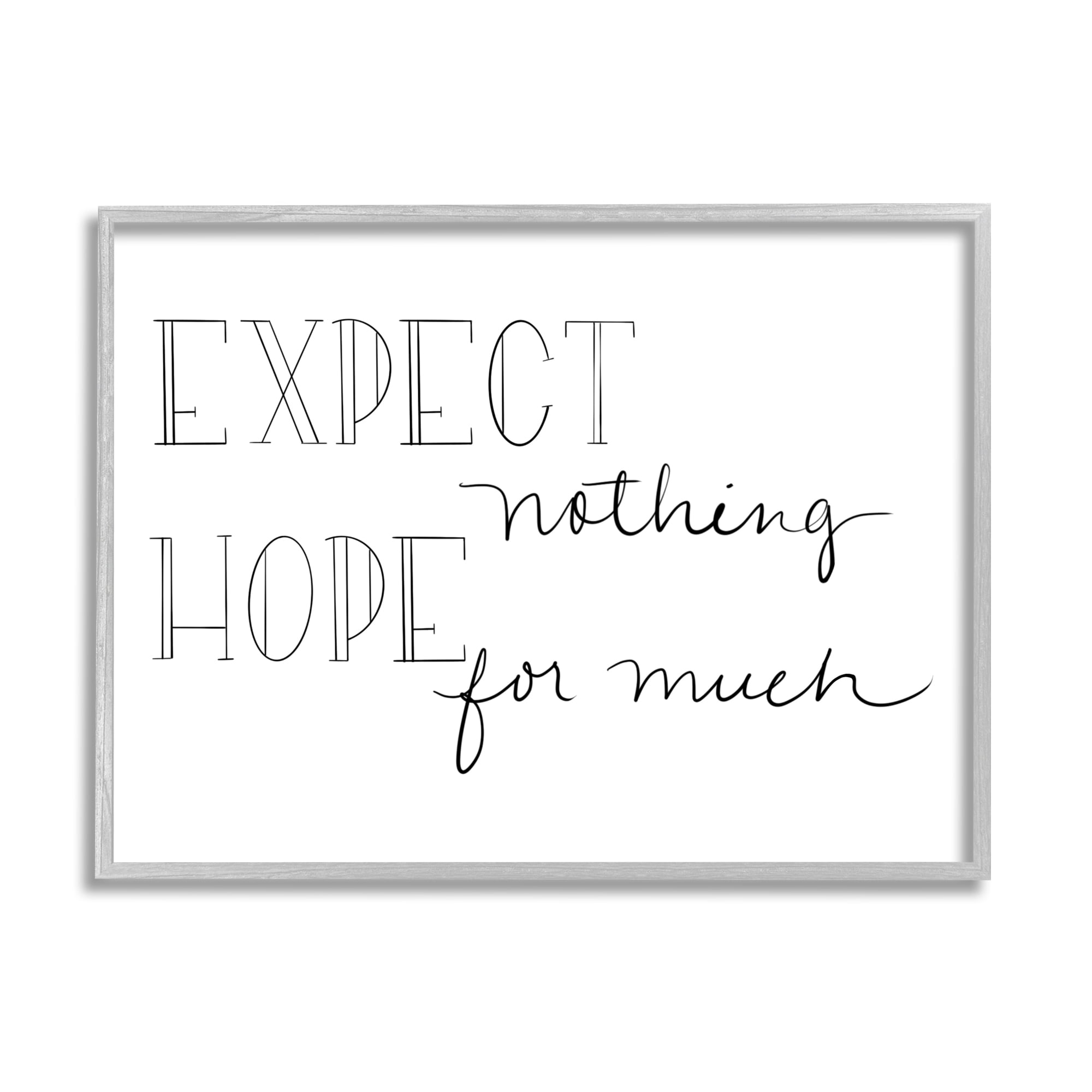 Stupell Industries Expect Nothing Hope for Much Encouraging Quote, 16 x 20, Designed by Sd Graphics Studio
