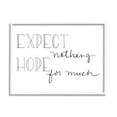 thumbnail image 1 of Stupell Industries Expect Nothing Hope for Much Encouraging Quote, 24 x 30, Designed by Sd Graphics Studio, 1 of 6