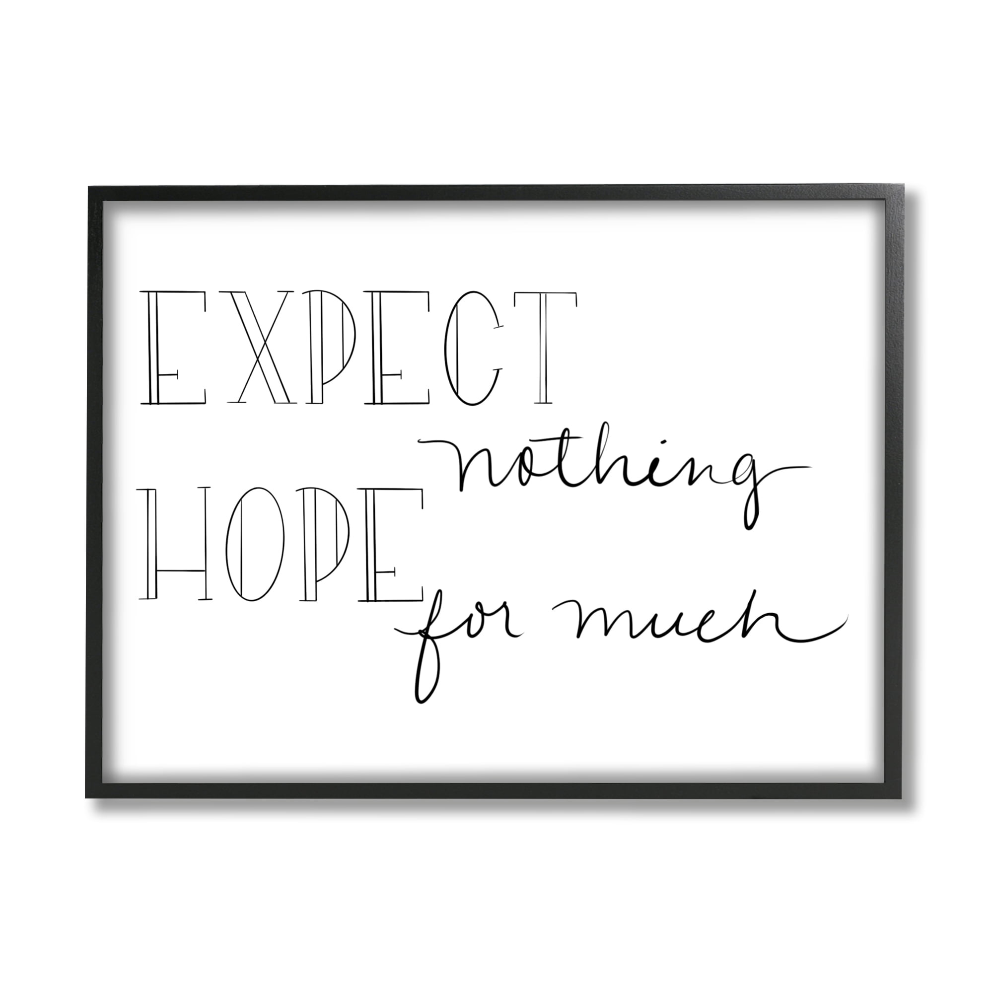 Stupell Industries Expect Nothing Hope for Much Encouraging Quote Graphic Art Black Framed Art Print Wall Art, 11x14, by Sd Graphics Studio
