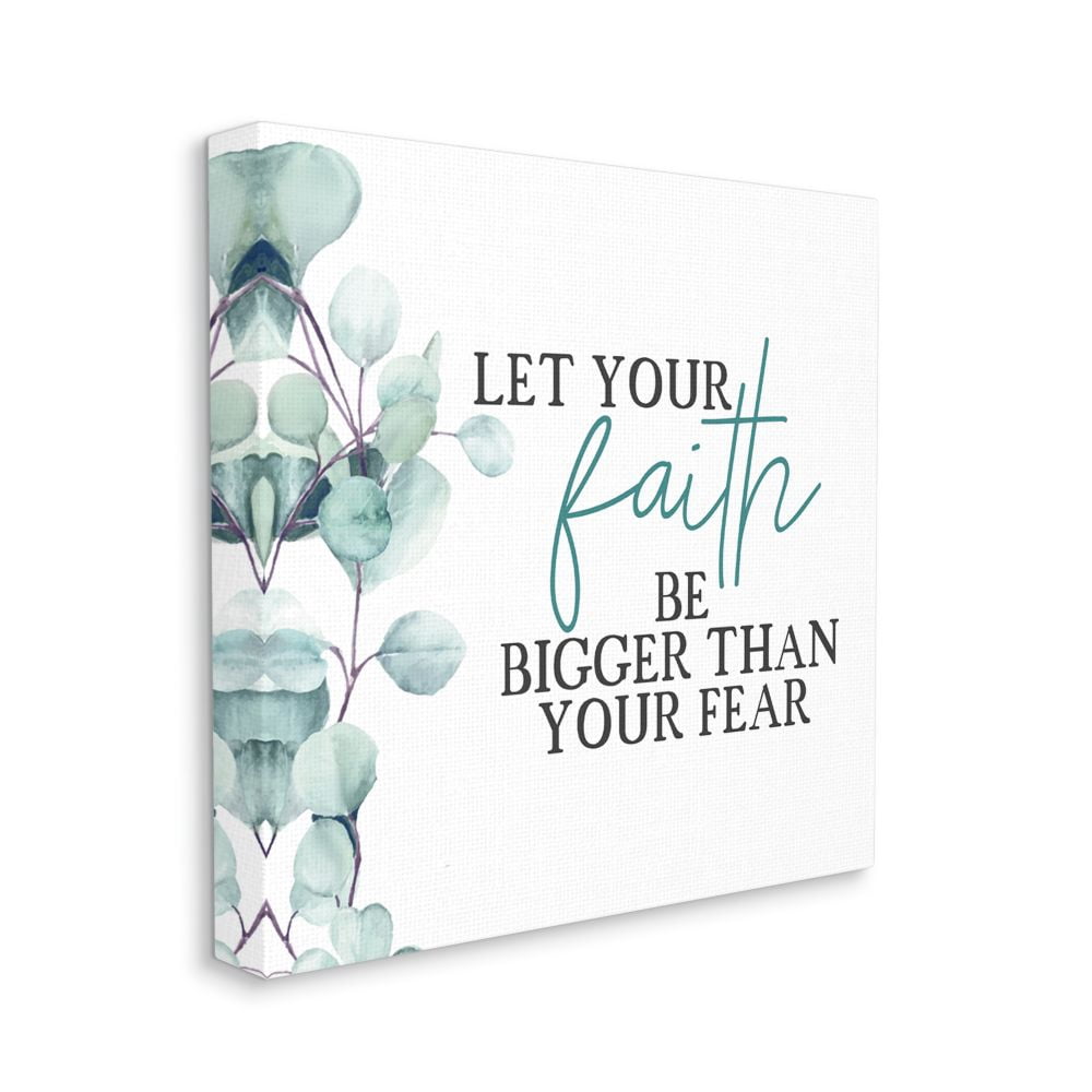 Stupell Industries Faith Bigger Than Fear Spiritual Quote Plant Greenery Canvas Wall Art Design by Kim Allen, 24" x 24"