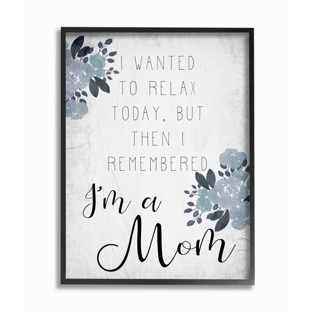 Stupell Industries Family Phrase Want to Relax but Mom Parent Quote Framed Wall Art Design by Daphne Polselli, 11" x 14", Black Framed