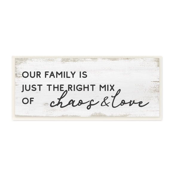 Stupell Industries Family Right Mix Chaos & Love Funny Phrase, 17 x 7,Design by Daphne Polselli
