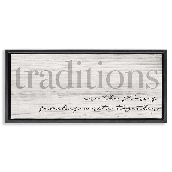 Stupell Industries Family Traditions Heartfelt Phrase Inspirational Painting Black Floater Framed Canvas Art Print Wall Art, 25 x 11