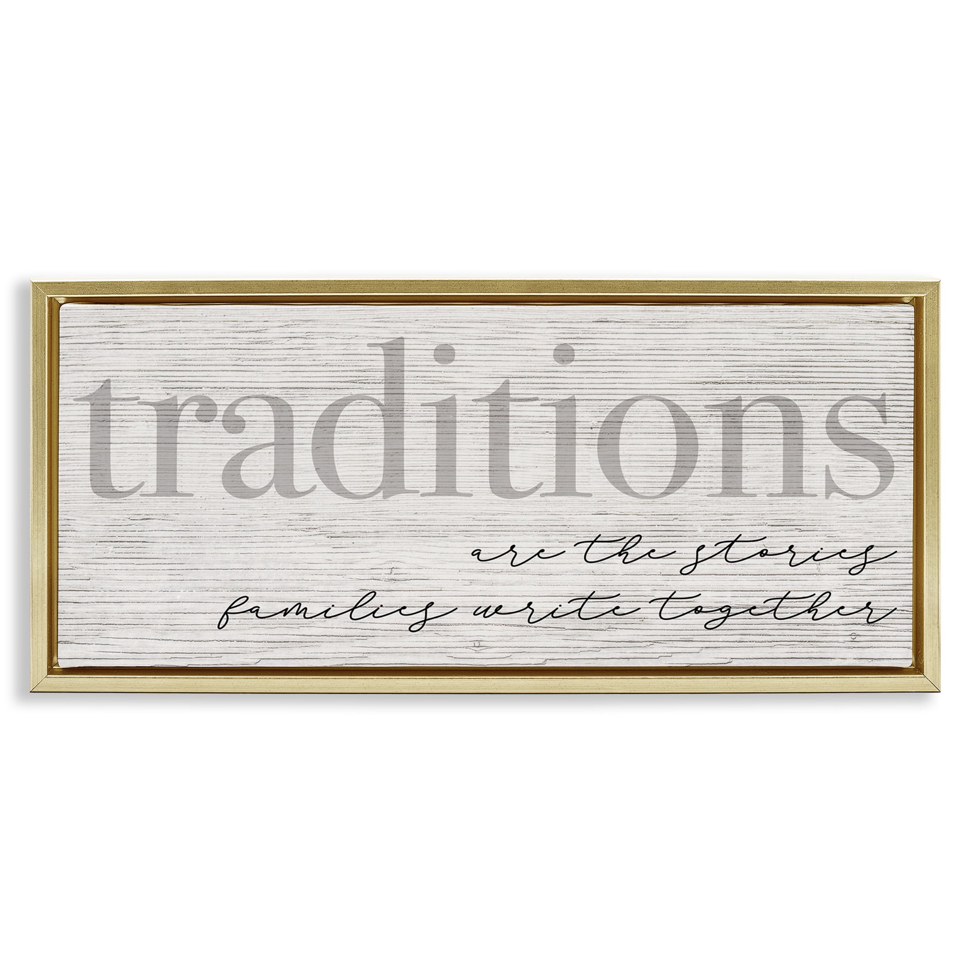 Stupell Industries Family Traditions Heartfelt Phrase Inspirational Painting Gold Floater Framed Canvas Art Print Wall Art, 25 x 11