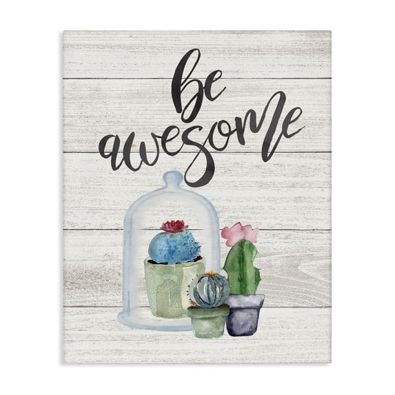 Stupell Industries Farmhouse Be Awesome Cactus Succulents Watercolor Canvas Art, 24 x 30, by Jo Moulton