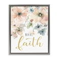 thumbnail image 1 of Stupell Industries Farmhouse Have Faith on Florals Gray Floating Frame Canvas Art, 25 x 31, by Carol Robinson, 1 of 7