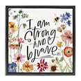 thumbnail image 1 of Stupell Industries Farmhouse I Am Strong & Brave Inspirational Black Floating Frame Canvas Art, 18 x 18, by Valerie Wieners, 1 of 7